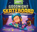 Goodnight Skateboard