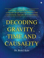 Decoding Gravity, Time and Causality