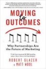 Moving to Outcomes: Why Partnerships Are the Future of Marketing