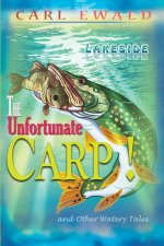 THE UNFORTUNATE CARP! AND OTHER WATERY T