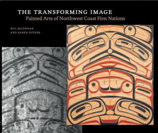 Transforming Image, 2nd Ed.: Painted Arts of Northwest Coast First Nations