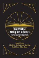 Essays on Religious Themes in Speculative Fiction Texts