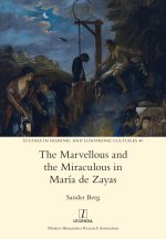 Marvellous and the Miraculous in Maria de Zayas