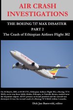 AIR CRASH INVESTIGATIONS - THE BOEING 737 MAX DISASTER (PART 2) - The Crash of Ethiopian Airlines Flight 302
