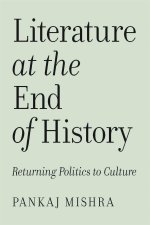 Literature at the End of History: Returning Politics to Culture