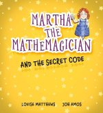 Martha the Mathemagician and the Secret Code
