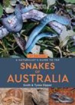 Naturalist's Guide to the Snakes of Australia (2nd ed)