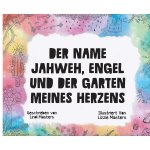Name Jahweh, Engel und der Garten Meines Herzens
