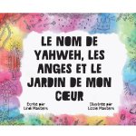 Nom De Yahweh, Les Anges Et Le Jardin De Mon Coeur