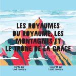 Les Royaumes Du Royaume, Les Montagnes Et Le Trone De La Grace