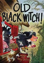 OLD BLACK WITCH!