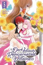 Dark History of the Reincarnated Villainess, Vol. 5
