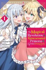 Magical Revolution of the Reincarnated Princess and the Genius Young Lady, Vol. 1 (manga)