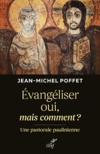 Evangéliser oui, mais comment ? - Une pastorale paulinienne