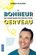 Le bonheur est caché dans un coin de votre cerveau - Et si vous aviez déjà les cartes en main pour ê