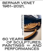 Bernar Venet 60 Years of Scultures, Painting and Performances /anglais/allemand