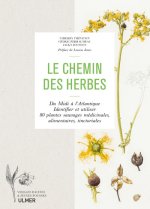 Le chemin des herbes - Du Midi à l'Atlantique : identifier et utiliser 80 plantes sauvages médicinal