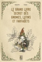 Le grand livre secret des gnomes, lutins et farfadets