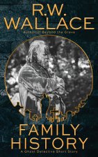 FAMILY HISTORY: A GHOST DETECTIVE SHORT