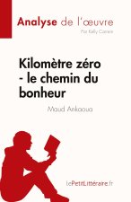 Kilom?tre zéro - le chemin du bonheur de Maud Ankaoua (Analyse de l'?uvre)