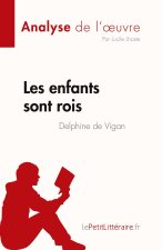 Les enfants sont rois de Delphine de Vigan (Analyse de l'?uvre)