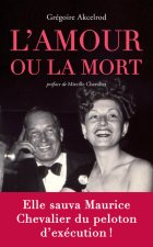 L'amour ou la mort - Celle qui a sauvé Maurice Chevalier du peloton d'exécution