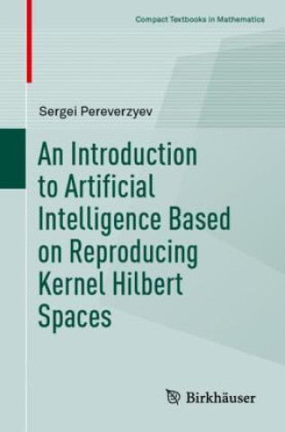 Introduction to Artificial Intelligence Based on Reproducing Kernel Hilbert Spaces
