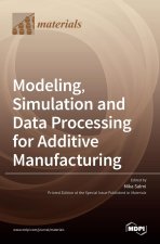 Modeling, Simulation and Data Processing for Additive Manufacturing