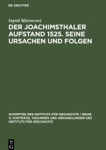 Joachimsthaler Aufstand 1525. Seine Ursachen und Folgen