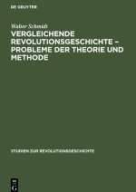 Vergleichende Revolutionsgeschichte ? Probleme der Theorie und Methode
