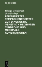 Permutiertes Symptomenregister zur Diagnostik genetisch bedingter Syndrome und Merkmalskombinationen