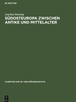 Sudosteuropa zwischen Antike und Mittelalter
