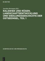 Ralswiek und Rugen. Landschaftsentwicklung und Siedlungsgeschichte der Ostseeinsel, Teil 1