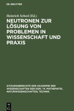 Neutronen zur Loesung von Problemen in Wissenschaft und Praxis