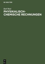 Physikalisch-chemische Rechnungen