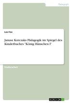 Janusz Korczaks Pädagogik im Spiegel des Kinderbuches 