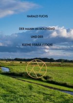 Der Mann im Holzhemd und der kleine Eisbär Flocke