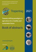 Tropentag 2021 - International Research on Food Security, Natural Resource Management and Rural Development.Towards shifting paradigms in agriculture