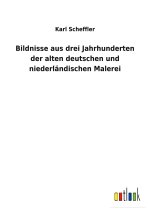 Bildnisse aus drei Jahrhunderten der alten deutschen und niederlandischen Malerei