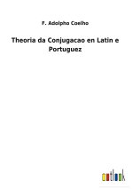 Theoria da Conjugacao en Latin e Portuguez