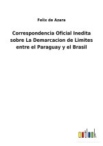 CORRESPONDENCIA OFICIAL INEDITA SOBRE LA