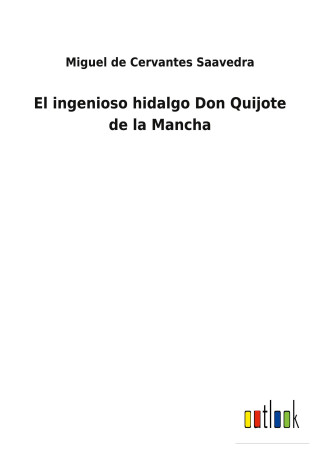 ingenioso hidalgo Don Quijote de la Mancha