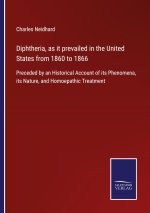 DIPHTHERIA, AS IT PREVAILED IN THE UNITE