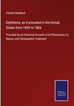 DIPHTHERIA, AS IT PREVAILED IN THE UNITE