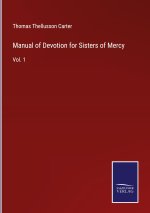 MANUAL OF DEVOTION FOR SISTERS OF MERCY: