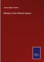 RAILWAYS IN THEIR MEDICAL ASPECTS