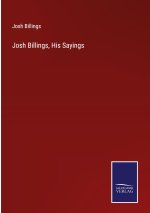 Josh Billings, His Sayings