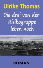 drei von der Risikogruppe leben noch
