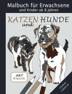 Klassik Art Malbuch fur Erwachsene und Kinder ab 8 Jahren - Katzen und Hunde