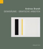 Andreas Brandt. Denkräume. Grafische Arbeiten